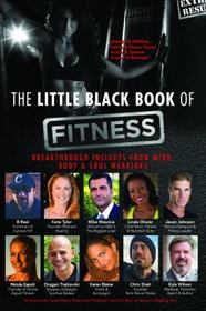 The Little Black Book of Fitness: Breakthrough Insights From Mind, Body & Soul Warriors