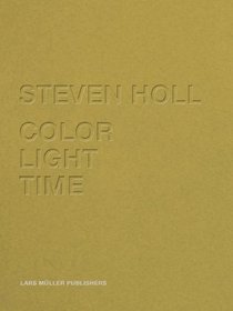 Steven Holl - Color, Light, Time