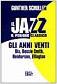 Il jazz. Il periodo classico. Gli anni Venti