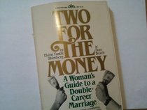 Two for the money: A woman's guide to a double-career marriage