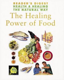The Healing Power of Food (health & Healing the Natural way)