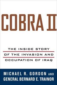 Cobra II : The Inside Story of the Invasion and Occupation of Iraq