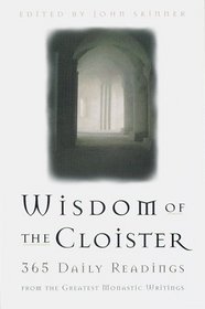The Wisdom of the Cloister : 365 Daily Readings from the Greatest Monastic Writings