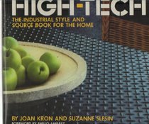 High-Tech: The Industrial Style and Source Book For the Home