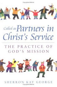 Called As Partners in Christ's Service: The Practice of God's Mission
