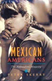 Mexican Americans: The Ambivalent Minority