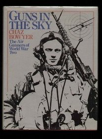 Guns in the sky: The air gunners of World War Two