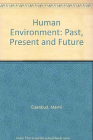 Human Environment: Past, Present and Future (Lauriston S. Taylor Lectures in Radiation Protection and Mea)