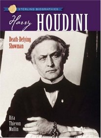 Sterling Biographies: Harry Houdini: Death-Defying Showman (Sterling Biographies)