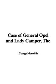 Case of General Opel and Lady Camper