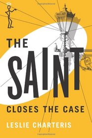 The Saint Closes the Case (The Saint Series)