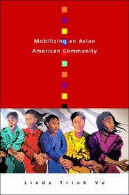 Mobilizing an Asian American Community (Asian American History and Culture)