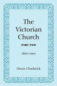 The Victorian Church, Part Two: 18601901