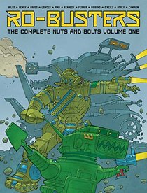 The Ro-Busters the Complete Nuts and Bolts: Vol. 1