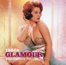 1950s Glamour (20th Century Pin-ups)