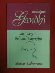 Mahatma Gandhi: An Essay in Political Biography (Perspectives in history)
