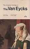 The Complete Paintings of the Van Eycks (Classics of World Art)