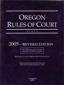 Oregon Rules of Court State 2005 Revised Edition