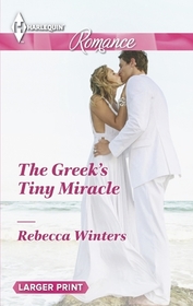 The Greek's Tiny Miracle (Harlequin Romance, No 4407) (Larger Print)