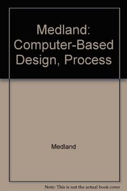 MEDLAND:COMPUTER-BASED DESIGN, PROCESS