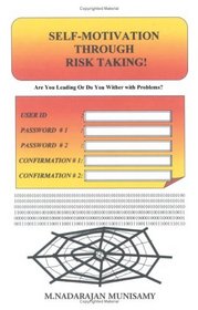 Self-Motivation Through Risk Taking!: Are You Leading Or Do You Wither with Problems?