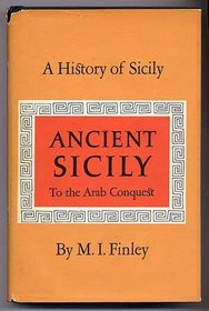 A History of Sicily: Ancient Sicily to the Arab Conquest