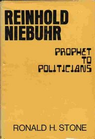 Reinhold Niebuhr, Prophet To Politicians