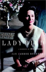 Lady Bird: A Biography of Mrs. Johnson