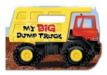 My Big Dump Truck (DIECUT VEHICLES)