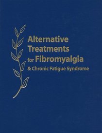 Alternative Treatments for Fibromyalgia  Chronic Fatigue Syndrome: Insights from Practitioners and Patients