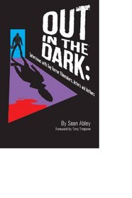 Out in the Dark: Interviews with Gay Horror Filmmakers, Actors and Authors