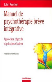 Manuel de psychothrapie brve intgrative : Approches, objectifs et principes d'action