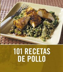 101 recetas de pollo/ 101 Best Ever Chicken Recipes (Spanish Edition)
