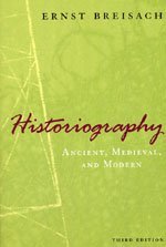 Historiography: Ancient, Medieval, and Modern, Third Edition