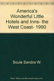 America's Wonderful Little Hotels and Inns, the West Coast, 1990