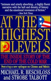 At the Highest Levels: The Inside Story of the End of the Cold War