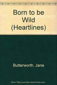 Born to Be Wild (Heartlines)
