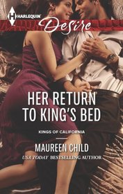 Her Return to King's Bed (Kings of California, Bk 14) (Harlequin Desire, No 2269)