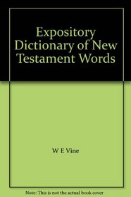 Expository Dictionary of New Testament Words