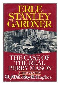 Erle Stanley Gardner: The Case of the Real Perry Mason