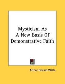 Mysticism As A New Basis Of Demonstrative Faith
