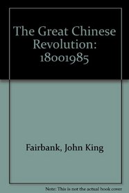The Great Chinese Revolution: 18001985