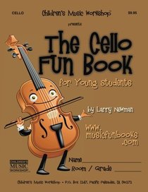 The Cello Fun Book: for Young Students