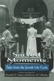 Sacred Moments: Tales from the Jewish Life Cycle