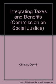 Integrating Taxes and Benefits (Commission on Social Justice)