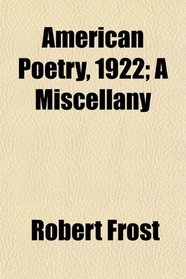 American Poetry, 1922; A Miscellany