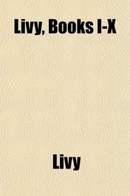 Livy, Books I-X