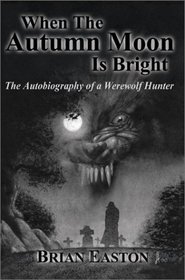 When the Autumn Moon Is Bright: The Autobiography of a Hunter