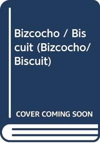 Bizcocho / Biscuit (Bizcocho/Biscuit) (Spanish Edition)