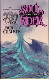 The Birth of Flux  Anchor (Soul Rider, Book Four)
